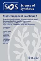 Multicomponent Reactions. 2 Reactions Involving an },-Unsaturated Carbonyl Compound as Electrophilic Component, Cycloadditions, and Boron-, Silicon-, Free-Radical-, and Metal-Mediated Reactions