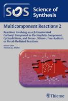 Multicomponent Reactions. 2 Reactions Involving an },-Unsaturated Carbonyl Compound as Electrophilic Component, Cycloadditions, and Boron-, Silicon-, Free-Radical-, and Metal-Mediated Reactions