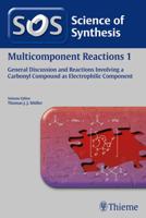 Multicomponent Reactions. 1 General Discussion and Reactions Involving a Carbonyl Compound as Electrophilic Component