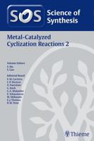 Science of Synthesis Metal-Catalyzed Cyclization Reactions. Volume 2