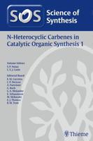 Science of Synthesis N-Heterocyclic Carbenes in Catalytic Organic Synthesis. 1