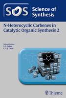 Science of Synthesis N-Heterocyclic Carbenes in Catalytic Organic Synthesis. 2