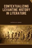 Contextualizing Levantine History in Literature