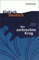 Der zerbrochene Krug: Ein Lustspiel. EinFach Deutsch Textausgaben