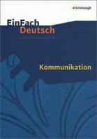 Kommunikation. EinFach Deutsch Unterrichtsmodelle