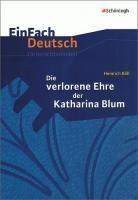 Die verlorene Ehre der Katharina Blum. EinFach Deutsch Unterrichtsmodelle