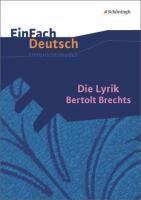 Die Lyrik Bertolt Brechts. EinFach Deutsch Unterrichtsmodelle