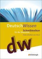 Deutsch Wissen. Texte schreiben von A bis Z - Schreiblexikon für die Oberstufe