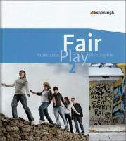 Fair Play 2 Schülerband. Lehrwerk Praktische Philosophie