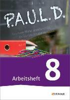 P.A.U.L. D. (Paul) 8. Arbeitsheft. Für Gymnasien und Gesamtschulen - Neubearbeitung