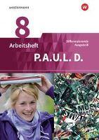 P.A.U.L. D. (Paul) 8. Arbeitsheft. Differenzierende Ausgabe für Realschulen und Gemeinschaftsschulen. Baden-Württemberg
