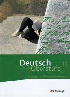 Deutsch in der Oberstufe. Schülerbuch 11. Schuljahr. Bayern