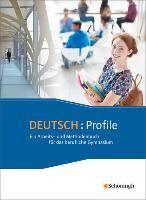 Deutsch: Profile . Schülerband. Ein Arbeits- und Methodenbuch für das berufliche Gymnasium - Neubearbeitung