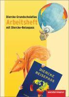 Diercke Grundschulatlas. Arbeitsheft. Ausgabe 2009