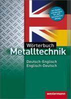 Wörterbuch Metalltechnik. Deutsch - Englisch / Englisch - Deutsch
