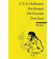 Rat Krespel / Die Fermate / Don Juan