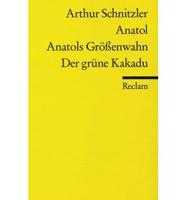 Anatol / Anatols Grossenwahn / Der Grune Kakadu