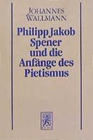 Philipp Jakob Spener Und Die Anfange Des Pietismus