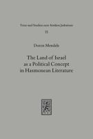 The Land of Israel as a Political Concept in Hasmonean Literature