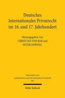 Deutsches Internationales Privatrecht Im 16. Und 17. Jahrhundert