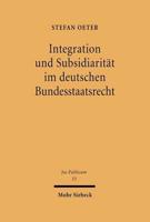 Integration Und Subsidiaritat Im Deutschen Bundesstaatsrecht
