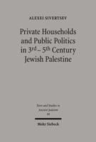 Private Households and Public Politics in 3Rd-5Th Century Jewish Palestine