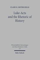 Luke-Acts and the Rhetoric of History