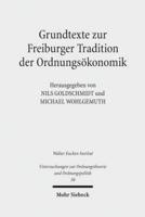 Grundtexte Zur Freiburger Tradition Der Ordnungsokonomik