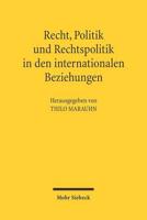 Recht, Politik Und Rechtspolitik in Den Internationalen Beziehungen