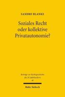 Soziales Recht Oder Kollektive Privatautonomie?