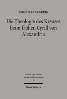 Die Theologie Des Kreuzes Beim Fruhen Cyrill Von Alexandria