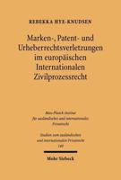 Marken-, Patent- Und Urheberrechtsverletzungen Im Europaischen Internationalen Zivilprozessrecht