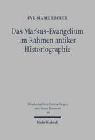 Das Markus-Evangelium Im Rahmen Antiker Historiographie