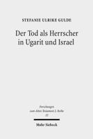 Der Tod Als Herrscher in Ugarit Und Israel