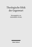 Theologische Ethik Der Gegenwart