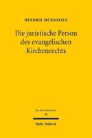 Die Juristische Person Des Evangelischen Kirchenrechts