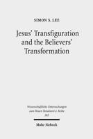 Jesus' Transfiguration and the Believers' Transformation