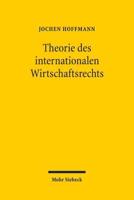 Theorie Des Internationalen Wirtschaftsrechts