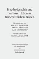 Pseudepigraphie Und Verfasserfiktion in Fruhchristlichen Briefen