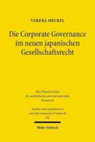 Die Corporate Governance Im Neuen Japanischen Gesellschaftsrecht