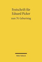 Festschrift Fur Eduard Picker Zum 70. Geburtstag Am 3. November 2010