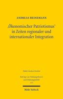 'Okonomischer Patriotismus' in Zeiten Regionaler Und Internationaler Integration