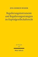 Regulierungsinstrumente Und Regulierungsstrategien Im Kapitalgesellschaftsrecht