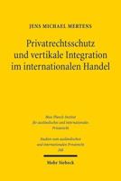 Privatrechtsschutz Und Vertikale Integration Im Internationalen Handel