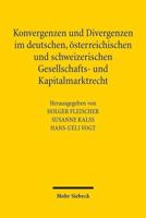 Konvergenzen Und Divergenzen Im Deutschen, Osterreichischen Und Schweizerischen Gesellschafts- Und Kapitalmarktrecht
