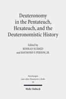 Deuteronomy in the Pentateuch, Hexateuch, and the Deuteronomistic History