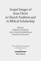 Gospel Images of Jesus Christ in Church Tradition and in Biblical Scholarship