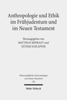 Anthropologie Und Ethik Im Fruhjudentum Und Im Neuen Testament