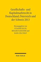 Gesellschafts- Und Kapitalmarktrecht in Deutschland, Osterreich Und Der Schweiz 2013