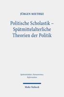 Politische Scholastik - Spatmittelalterliche Theorien Der Politik